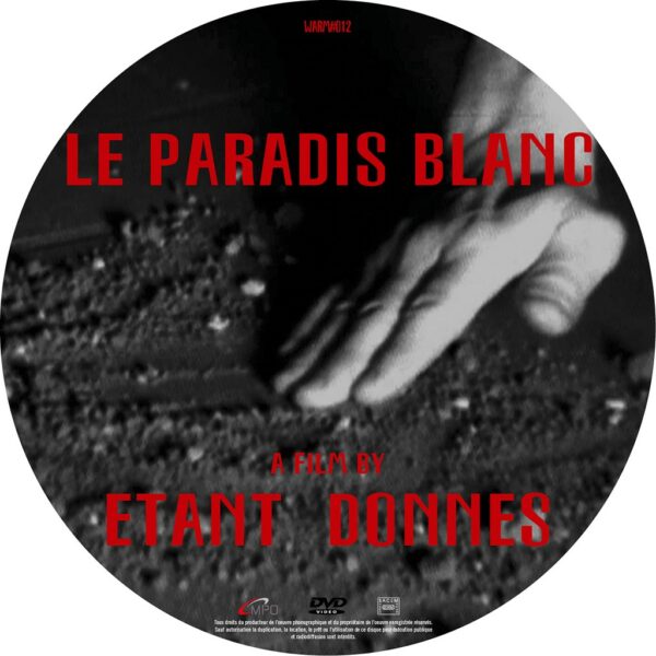 ETANT DONNES - LE PARADIS BLANC